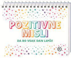 Pozitivne Misli Da Bo Vsak Dan Lep I