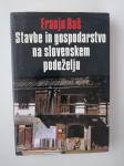 FRANJO BAŠ, STAVBE IN GOSPODARSTVO NA SLOVENSKEM PODEŽELJU