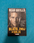 Bear Grylls, Blato, znoj in solze