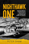 Nighthawk One: Recollections of a Helicopter Pilot's Tour of Duty in..