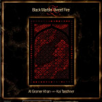 Al Gromer Khan & Kai Taschner – Black Marble & Sweet Fire