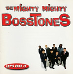The Mighty Mighty BossToneS – Let's Face It  (CD)