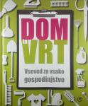 DOM IN VRT; VSEVED ZA VSAKO GOSPODINJSTVO, več avtorjev