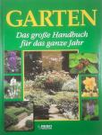 GARTEN; DAS GROSSE HANDBUCH FUR DAS GANZE JAHR