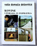 KOVINE : UPORABA IN POPRAVILA - VAŠA DOMAČA DELAVNICA