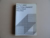 ADOLF BIBIČ, POLITIČNA ZNANOST, IDEOLOGIJA, POLITIKA