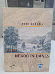 Benedik- Bled nekoč in danes. Poštnina vključena