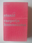 JANEZ STANIČ, RAZPOTJA KOMUNIZMA