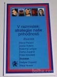 V RAZMISLEK: STRATEGIJE NAŠE PRIHODNOSTI 2010