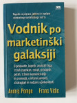 Vodnik po marketinški galaksiji, Andrej Pompe, mag. Franc Vidic