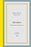 Zora Neale Hurston: Barakun. Zgodba zadnjega "črnega tovora"