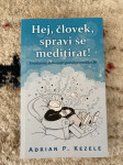 Adrian P. Kezele: hej, človek, spravi se meditirat!