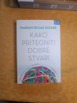 Kako pritegniti dobre stvari - Marian Roja