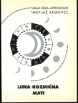 Luna - kozmična mati / Matjaž Regovec