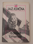 Jaz, Edička, Eduard Limonov (zbirka Dotik)