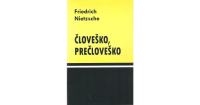 Friedrich Nietzsche: Človeško, prečloveško