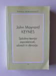 JOHN MAYNARD KEYNES, SPLOŠNA TEORIJA ZAPOSLENOSTI, OBRESTI IN DENARJA