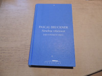 NENEHNA VZHIČENOST P. BRUCKNER ŠTUDENTSKA ZALOŽBA 2004