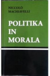Niccolo Machiavelli - Politika in morala