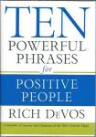 Ten Powerful Phrases for Positive People / Rich Devos