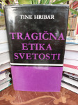 Tine Hribar: TRAGIČNA ETIKA SVETOSTI