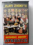 ANSAMBEL BRATOV AVSENIK „ZLATI ZVOKI” II  AVDIO KASETA