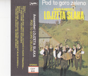 kaseta ANSAMBEL Lojzeta Slaka - Pod to goro zeleno (moder label)
