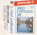 kaseta Kompilacija - Slovenija 3 ( Med cvetlicami )