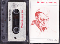 kaseta TITO - PRI TITU V DRVARJU (MC 911)