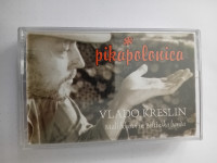 VLADO KRESLIN PIKAPOLONICA AVDIO KASETA