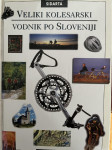 Veliki kolesarski vodnik po Sloveniji