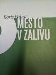 BORIS PAHOR MESTO V ZALIVU