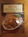 BRZA I UKUSNA JELA, Mozaik knjiga, Ljubljana, 10 €