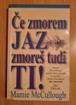 Če zmorem jaz, zmoreš tudi ti (Mamie McCullough)