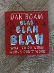 Dan Roam, Blah Blah Blah