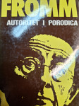 ERICH FROMM AUTORITETA I PORODICA