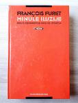 MINULE ILUZIJE ESEJ O KOMUNISTIČNI IDEJI 20. STOLETJA Francois Furet