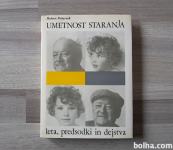 Hubert Požarnik UMETNOST STARANJA LETA, PREDSODKI IN DEJSTVA