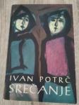 Ivan Potrč: Srečanje (1962)