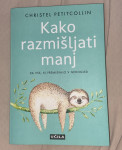 Kako razmišljati manj