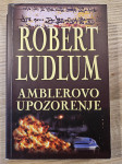 Knjiga Robert Ludlum - Amblerovo opozorjenje (HR, trda vezava, 4/5 sta