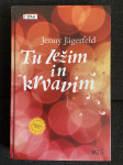 Knjiga Tu ležim in krvavim - Jenny Jägerfeld