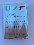 Majmuni, Gangsteri  Heroji; Denis Kuljis