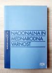 Marjan Malešič NACIONALNA IN MEDNARODNA VARNOST