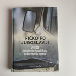 Martin Pogačar: Fičko po Jugoslaviji (zbirka Kulturni spomin)