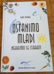 OSTANIMO MLADI, NEHAJMO SE STARATI