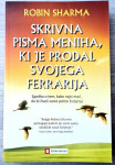 SKRIVNA PISMA MENIHA, KI JE PRODAL SVOJEGA FERRARIJA Robin Sharma