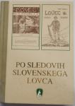 PO SLEDOVIH SLOVENSKEGA LOVCA