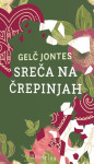 Sreča na črepinjah - Gelč Jontes