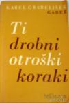 TI DROBNI OTROŠKI KORAKI - GABER